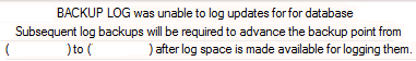 BACKUP LOG was unable to log updates for database-1